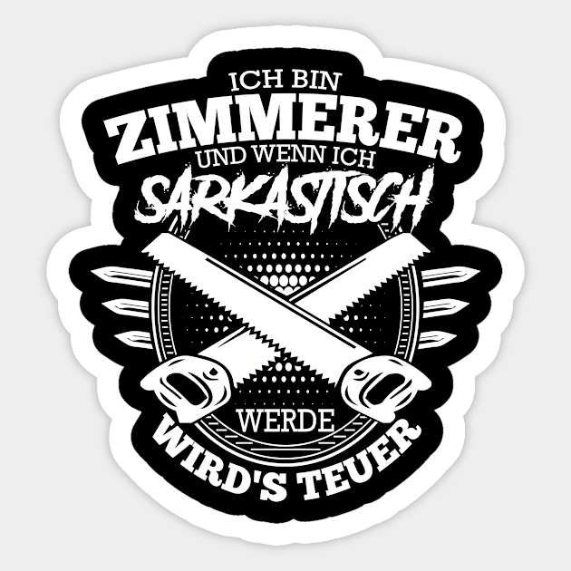 Lustige zimmerer Sprüche Wenn ich Sarkastisch werde Lustige Zimmerer
